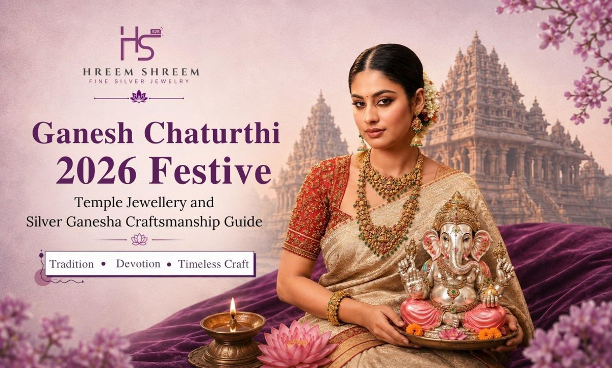 Ganesh Chaturthi 2026 Festive Temple Jewellery and Silver Ganesha Craftsmanship Guide - HS925