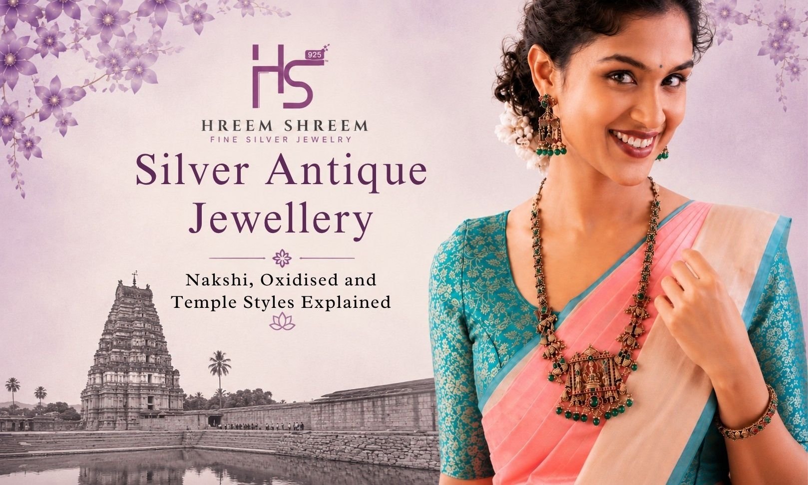 Silver Antique Jewellery: Nakshi, Oxidised and Temple Styles Explained - HS925