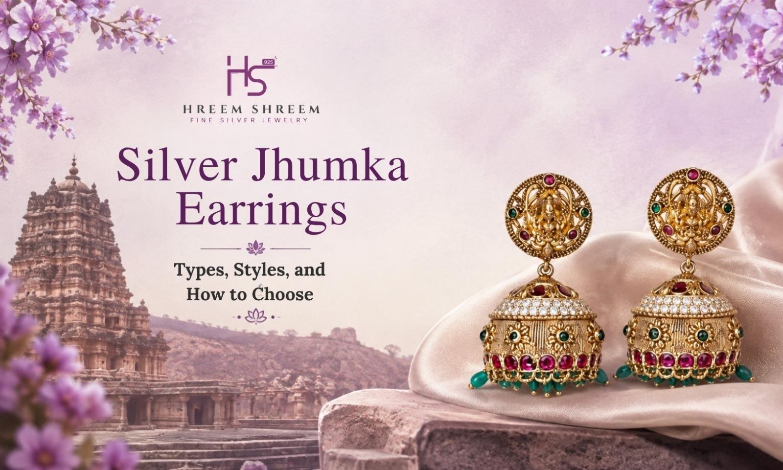 Silver Jhumka Earrings: Types, Styles and How to Choose - HS925
